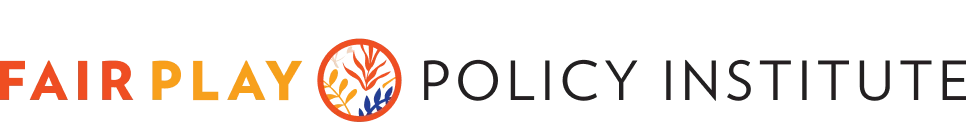Fair Play Policy Institute